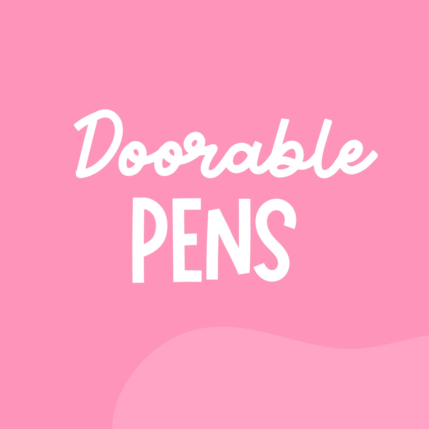 Doorable pens