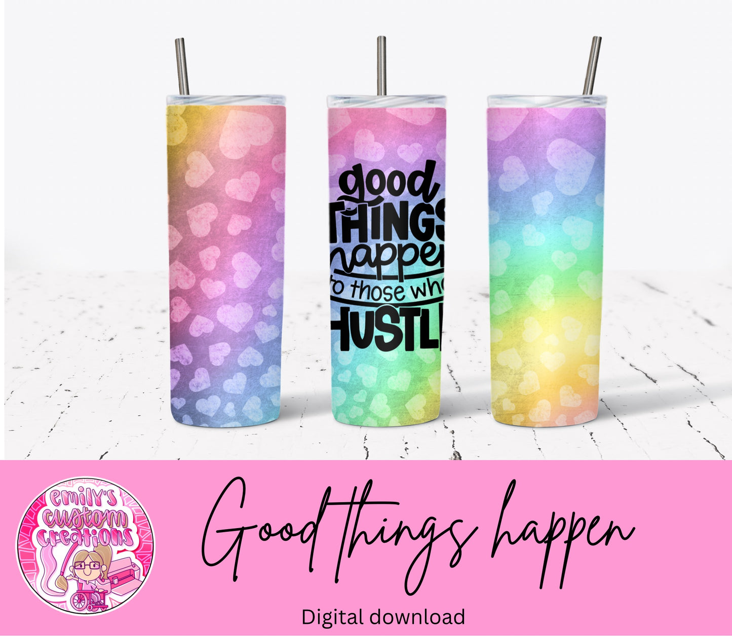Good things happen to those who hustle | 20oz tumbler wrap
