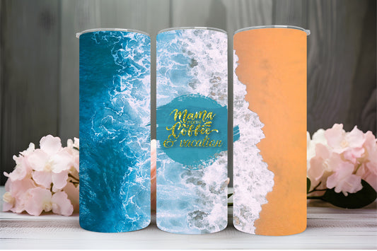 Mama needs coffee and vacation 20oz tumbler