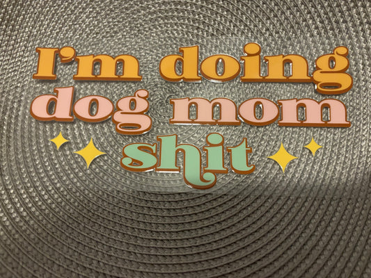 I’m doing dog mom sh*t | UV DTF 16 oz glass can wrap