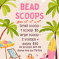 Bead scoops