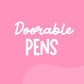 Doorable pens