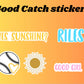 Good Catch sticker bundle