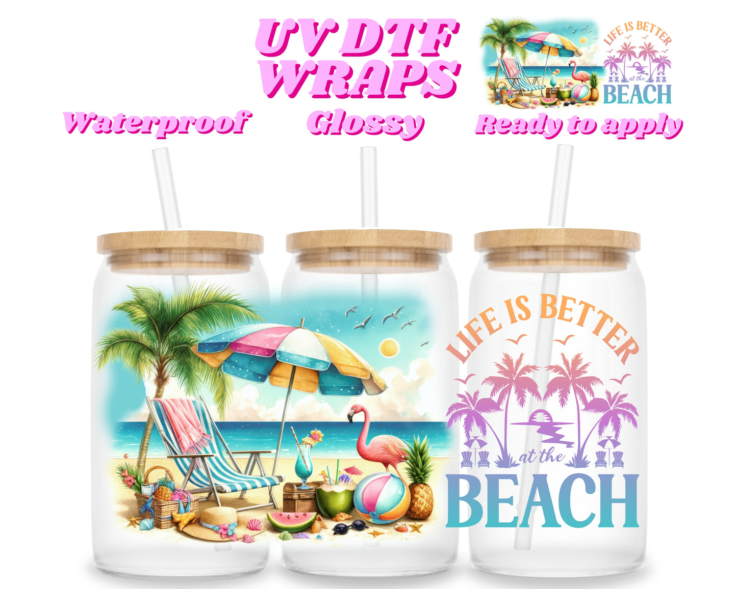 Life is better at the beach | UV DTF glass can wrap