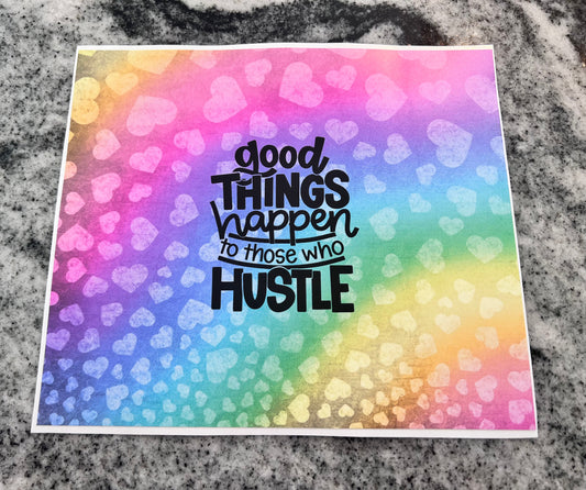 Good things happen to those who hustle | 20oz tumbler wrap