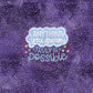 Anything you dream truly is possible | 20oz tumbler wrap